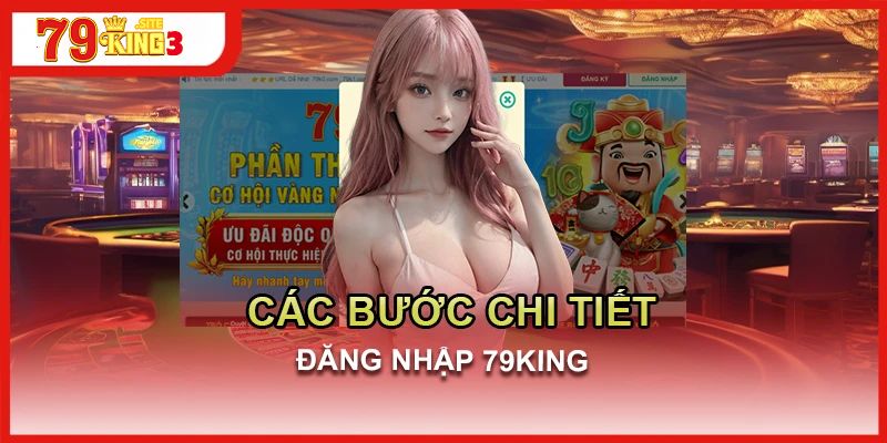 Các bước đăng nhập 79king3